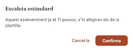 Si l'esdeveniment ja té escaleta, Mise pregunta abans d'afegir-hi la plantilla (sense confirmar).
